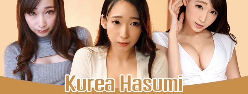 Kurea Hasumi รวมหนังโป๊ สาวเงี่ยนสุดแกร่งแห่งปี 2021